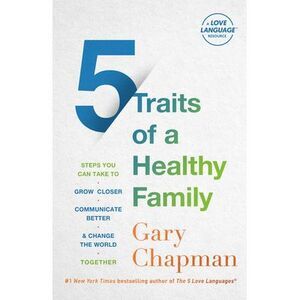 5 Traits of a Healthy Family: Steps You Can Take to Grow Closer, Communicate Bet